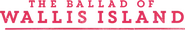 Logo of The Ballad of Wallis Island image size 480x78