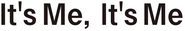 Logo of It's Me It's Me image size 1275x216