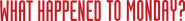 Logo of What Happened to Monday image size 2373x265