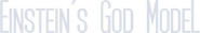 Logo of Einstein's God Model image size 1117x188