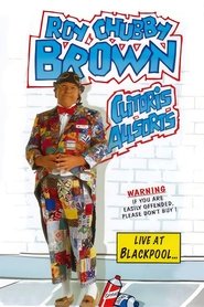 Poster of Roy Chubby Brown: Clitoris Allsorts - Live at Blackpool image size 1000x1500