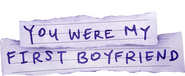 Logo of You Were My First Boyfriend image size 1920x792