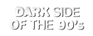 Logo of Dark Side of the 90's image size 800x310