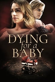 Dying for a Baby 2019 123movies