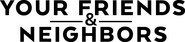 Logo of Your Friends & Neighbors image size 4080x921