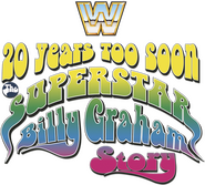 Logo of WWE: 20 Years Too Soon - The Superstar Billy Graham Story image size 708x638