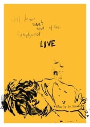 poster What do You Want Now of This Metaphysical Love?