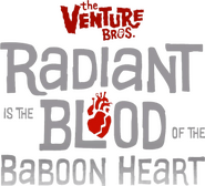 Logo of The Venture Bros.: Radiant Is the Blood of the Baboon Heart image size 319x290