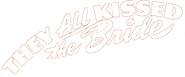 Logo of They All Kissed the Bride image size 810x337