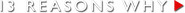 Logo of 13 Reasons Why image size 788x57