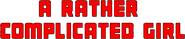Logo of A Rather Complicated Girl image size 1103x233