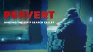 Backdrop of Pervert: Hunting the Strip Search Caller image size 1920x1080