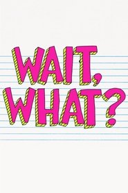 Poster of Wait, What? image size 680x1020