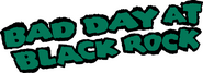 Logo of Bad Day at Black Rock image size 1998x727