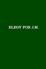 Elegy for J.M.