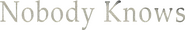 Logo of Nobody Knows image size 693x113