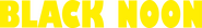 Logo of Black Noon image size 783x111