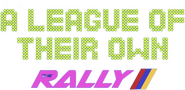 Logo of A League Of Their Own: The Rally image size 497x241