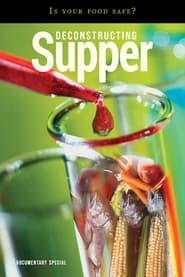 Deconstructing Supper - Is Your Food Safe FULL MOVIE