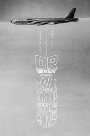 Dr. Strangelove or: How I Learned to Stop Worrying and Love the Bomb 1964 123movies