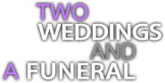 Logo of Two Weddings and a Funeral image size 924x469