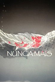 Nunca Mais - o filme