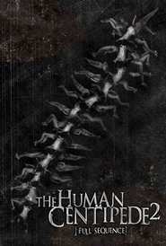 poster The Human Centipede 2 (Full Sequence)