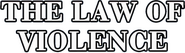 Logo of The Law of Violence image size 798x230