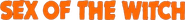 Logo of Sex of the Witch image size 1070x117