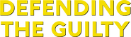 Logo of Defending the Guilty image size 759x218
