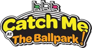 Logo of Catch Me at the Ballpark! image size 339x180