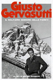 Giusto Gervasutti - Il Solitario Signore delle Pareti