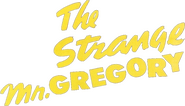 Logo of The Strange Mr. Gregory image size 845x486