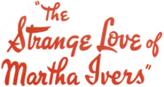 Logo of The Strange Love of Martha Ivers image size 471x250