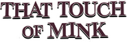 Logo of That Touch of Mink image size 785x265