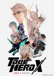 Poster of TO BE HERO X image size 750x1061