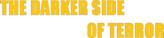 Logo of The Darker Side of Terror image size 788x184