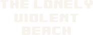 Logo of The Lonely Violent Beach image size 793x306