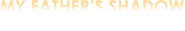 Logo of My Father's Shadow: The Sam Sheppard Story image size 799x134