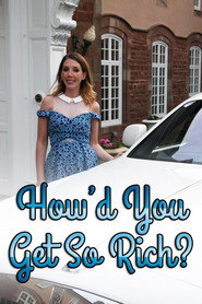 How'd You Get So Rich? poster