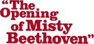 Logo of The Opening of Misty Beethoven image size 748x355