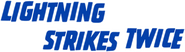 Logo of Lightning Strikes Twice image size 700x197