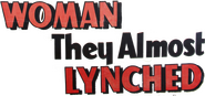 Logo of Woman They Almost Lynched image size 785x368