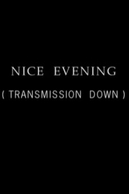 Nice Evening, Transmission Down poster