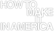 Logo of How to Make It in America image size 527x305