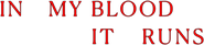 Logo of In My Blood It Runs image size 786x176