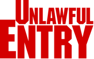 Logo of Unlawful Entry image size 460x290