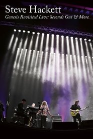 Steve Hackett Genesis Revisited Live: Seconds Out & More Poster