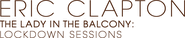 Logo of Eric Clapton: The Lady in the Balcony - Lockdown Sessions image size 3000x619
