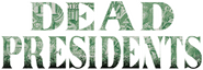 Logo of Dead Presidents image size 1438x496